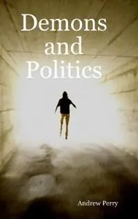 Dagaanbieding Demons and Politics - Andrew Perry - Libro in lingua inglese - Willow Publications -