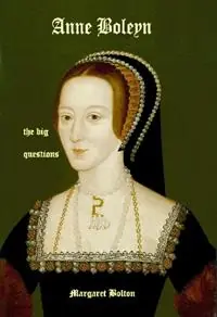 Anne Boleyn - the big questions - Margaret Bolton - Libro in lingua inglese - Ariana Press - Direct Verzonden