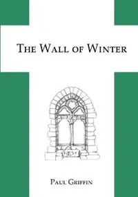 Beperkte Voorraad The Wall of Winter - Paul Griffin - Libro in lingua inglese - Lyon and Lamb -