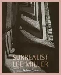 Surrealist Lee Miller - Antony Penrose - Libro in lingua inglese - Lee Miller Archives Publishing - Laatste Versie