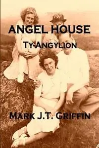 Angel House - Mark J T Griffin - Libro in lingua inglese - Mark J.T. Griffin - Op = Op