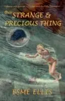 This Strange and Precious Thing - Esme Ellis - Libro in lingua inglese - Horus Books - Bestseller