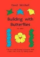 Laatste Kans Building with Butterflies How to Build Stunning Sculptures from Simple Units Made by Folding Paper - David Mitchell - Libro in lingua inglese - Water Trade -
