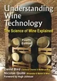 Uitverkoop Understanding Wine Technology The Science of Wine Explained - David Bird MW - Nicolas Quille MW - Libro in lingua inglese - DBQA Publishing -