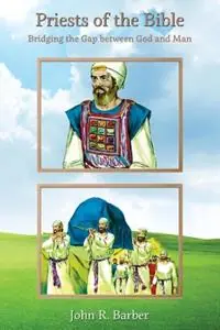 Uitverkoop Priests of the Bible Bridging the Gap between God and Man - John R Barber - Libro in lingua inglese - Jrbpublications -