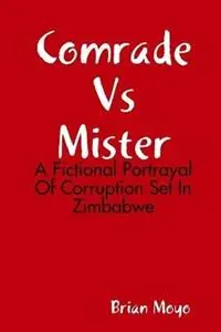 Comrade Vs Mister - Brian Moyo - Libro in lingua inglese - Lulu.com - Beste Prijs