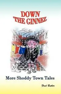 Down the Ginnel More Shoddy Town Tales - Frederick Arthur Butler - Libro in lingua inglese - Fab Publications - Seizoensaanbieding