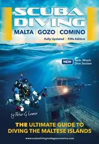 Beperkt Aanbod Scuba Diving Malta Gozo Comino The Ultimate Guide to Diving the Maltese Islands - Peter Lemon - Libro in lingua inglese - Peter George Lemon -