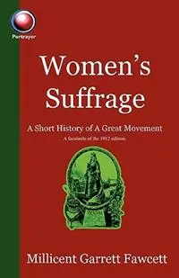 Beperkt Aanbod Women‘s Suffrage A Short History of a Great Movement - Millicent Garrett Fawcett - Libro in lingua inglese - Portrayer Publishers -