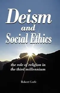 Weekendaanbieding Deism and Social Ethics The Role of Religion in the Third Millennium - Robert Corfe - Libro in lingua inglese - Arena Books -