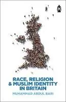 Voordeelprijs Race, Religion & Muslim Identity In Britain - MUHAMMAD ABDUL BARI - Libro in lingua inglese - Claritas Books -
