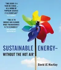 Sustainable Energy - without the hot air - David JC MacKay - Libro in lingua inglese - UIT Cambridge LTD - without the hot air Rechtstreeks Van De Fabrikant