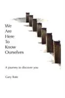 Op = Op We are Here to Know Ourselves - Gary A Bate - Libro in lingua inglese - Blue Light Publishing -