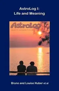 Koop Online Astrolog I Life and Meaning - Bruno Huber - Louise Huber - Libro in lingua inglese - Hopewell -