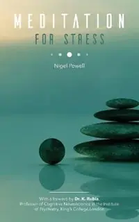 Meditation for Stress Using Silence to Soothe the Troubled Mind - Nigel T. Powell - Libro in lingua inglese - Corvalis Publishing - Gratis Retour