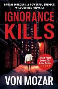 Premium Ignorance Kills - Von Mozar - Libro in lingua inglese - More Creation Books -