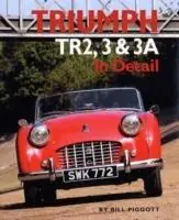 Triumph TR2, 3 and 3A in Detail - Bill Piggott - Libro in lingua inglese - Herridge & Sons Ltd - In Detail (Herridge & Sons) Laatste Versie