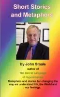 Bestel Nu Short Stories and Metaphors - John Smale - Libro in lingua inglese - emp3books -
