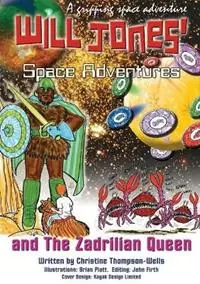 Will Jones Space Adventures and The Zadrilian Queen Book - Christine Thompson-Wells - Libro in lingua inglese - Books for Reading on Line.com - Finale Uitverkoop