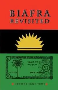Biafra Revisited - Herbert Ekwe-Ekwe - Libro in lingua inglese - African Renaissance - Dagaanbieding
