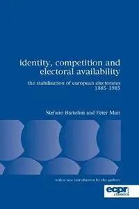 Dagaanbieding Identity, Competition and Electoral Availability The Stabilisation of European Electorates 1885-1985 - Stefano Bartolini - Peter Mair - Libro in lingua inglese - Rowman & Littlefield International -
