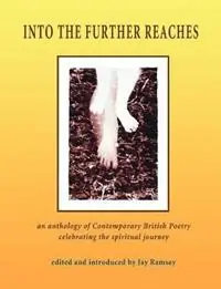 Into the Further Reaches An Anthology of Contemporary British Poetry - Jay Ramsay - Libro in lingua inglese - PS Avalon - Hoge Kwaliteit