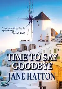 Time to Say Goodbye - Jane Hatton - Libro in lingua inglese - Raje Books - West Country Tales Gereduceerde Prijs