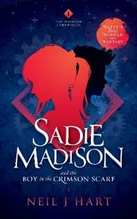 Goedkoop Sadie Madison and the Boy in the Crimson Scarf - Neil J Hart - Libro in lingua inglese - Fragile Publishing - The Madison Chronicles