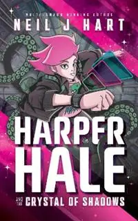 Veilige Betaling Harper Hale and the Crystal of Shadows - Neil J Hart - Libro in lingua inglese - Fragile Publishing - SpiralVerse Saga