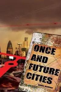 Once and Future Cities - Allen Ashley - Libro in lingua inglese - Eibonvale Press - Meest Verkocht