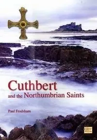 Cuthbert and the Northumbrian Saints - Paul Frodsham - Libro in lingua inglese - Northern Heritage Services - Koopje