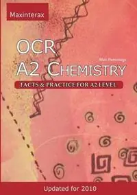 Direct Beschikbaar OCR A2 Chemistry Facts and Practice for A2 Level - Max William Parsonage - Libro in lingua inglese - Maxinterax Ltd -