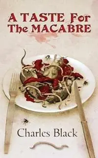 A Taste for the Macabre - Charles Black - Libro in lingua inglese - Mortbury Press - Hoge Kwaliteit