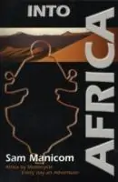 Merkproduct Into Africa Africa by Motorcycle - Every Day an Adventure - Sam Manicom - Libro in lingua inglese - Sam Manicom -