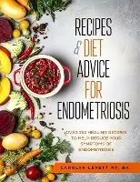 Premium Recipes and Diet Advice for Endometriosis Over 250 healing recipes to help reduce your symptoms of endometriosis - Carolyn Levett - Libro in lingua inglese - Endo-Resolved -