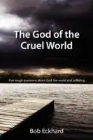 Hete Deal The God of the Cruel World - Bob Eckhard - Libro in lingua inglese - Creevagh Books -
