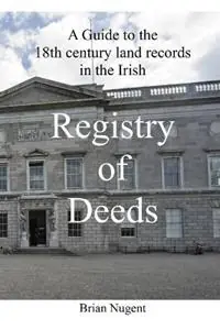 Veilige Betaling A Guide to the 18th Century Land Records in the Irish Registry of Deeds - Brian Nugent - Libro in lingua inglese - Brian Nugent -