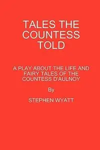 Beste Prijs Tales the Countess Told - STEPHEN WYATT - Libro in lingua inglese - Stephen Wyatt -