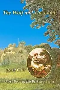 Aanbieding The Wolf and the Lamb The Story of Mary Cole 5th Countess of Berkeley. Volume 1 1783-1799 - Rosy Cole - Libro in lingua inglese - New Eve Publishing -