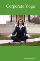 Finale Uitverkoop Corporate Yoga - Subodh Gupta - Libro in lingua inglese - Subodh Gupta -