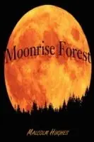 Moonrise Forest - Malcolm Hughes - Libro in lingua inglese - Domilo - Laatste Versie