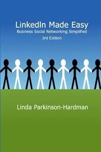 Koopje LinkedIn Made Easy Business Social Networking Simplified 3rd Edition - Linda Parkinson-Hardman - Libro in lingua inglese - Crystal Clear Books -