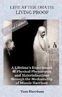Life After Death - Living Proof A Lifetime‘s Experiences of Physical Phenomena and Materialisations Through the Mediumship of Minnie Harrison - Tom Harrison - Libro in lingua inglese - Saturday Night Press - Uitverkoop