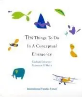 Ten Things to Do in a Conceptual Emergency - Graham Leicester - Maureen O‘Hara - Libro in lingua inglese - Triarchy Press - Beperkte Voorraad