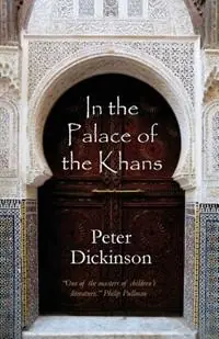 In the Palace of the Khans - Peter Dickinson - Libro in lingua inglese - Bramdean Press - Express Levering
