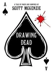 Betrouwbaar Drawing Dead A Tale of Poker and Vampires - Scott McKenzie - Libro in lingua inglese - Lulu Press -