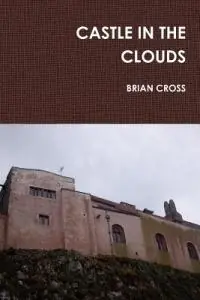 Gereduceerde Prijs Castle in the Clouds - Brian Cross - Libro in lingua inglese - Griffin Publishing -
