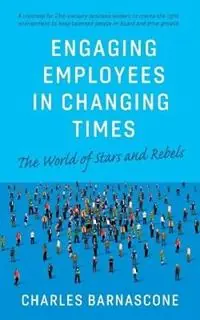 Engaging Employees in Changing Times - Charles Barnascone - Christine Searancke - Libro in lingua inglese - Wisdom Publishing Ltd - Betaalbaar