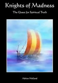Hete Deal Knights of Madness - The Quest for Spiritual Truth - Adrian Holland - Libro in lingua inglese - Amazola Publishing -