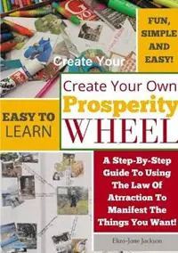 Create Your Own Prosperity Wheel - Eliza-Jane Jackson - Libro in lingua inglese - Dynamic Customer Solutions Ltd - Betaalbaar